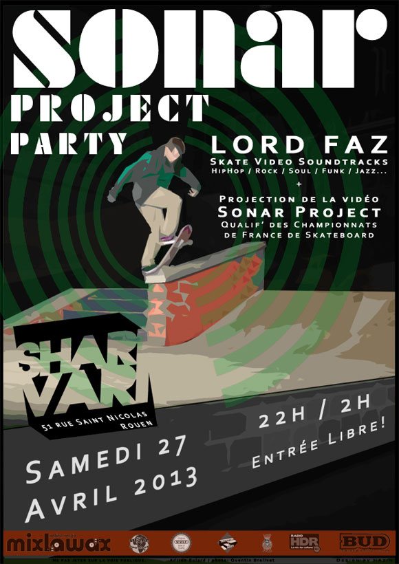 Sonar Project Party skate video parts soundtracks Lord Faz Hip Hop, Rock, Soul, Funk, Jazz Rouen au Shari Vari samedi 27 avril 2013
