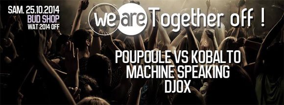 We Are Together Off soirée électro BUD SKATESHOP Marseille samedi 25 octobre 2014