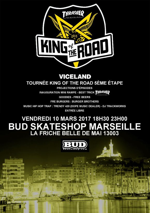 Viceland THRASHER tournée King Of The Road BUD SKATESHOP Marseille vendredi 10 mars 2017