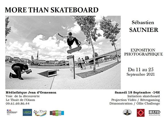 Exposition photographique More Than Skateboard Sébastien Saunier Médiatèque Jean D'Ormesson Le Thuit De L'Oison (27) vernissage samedi 18 septembre 2021 14H