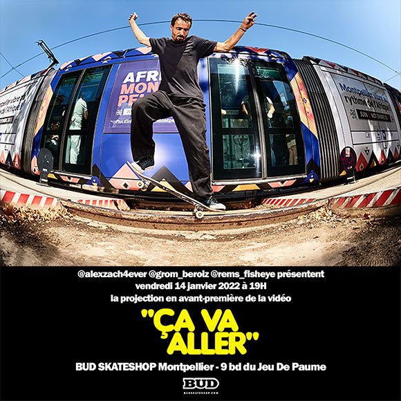 Avant-première vidéo Ça Va Aller BUD SKATESHOP Montpellier vendredi 14 janvier 2022 19H