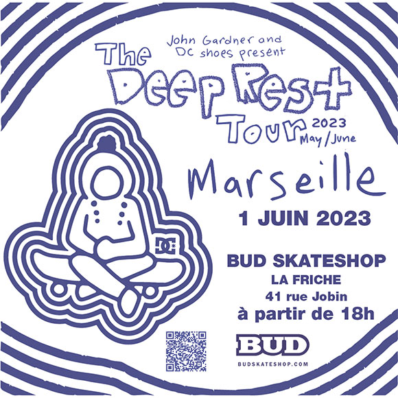John Gardner et DC SHOES The Deep Rest Tour BUD SKATESHOP La Friche Marseille jeudi 1er juin 2023 18H