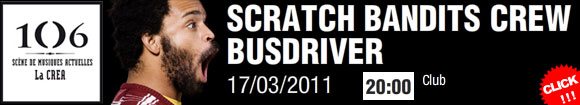 5 places à gagner Busdriver et Scratch Bandits Crew concert hip hop Rouen Le 106 jeudi 17 mars 2011