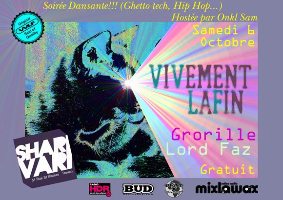 Soirée dansante Vivement La Fin ghetto tech hip hop Grorille Lord Faz hostée par Onkl Sam au Shari Vari à Rouen le samedi 6 octobre