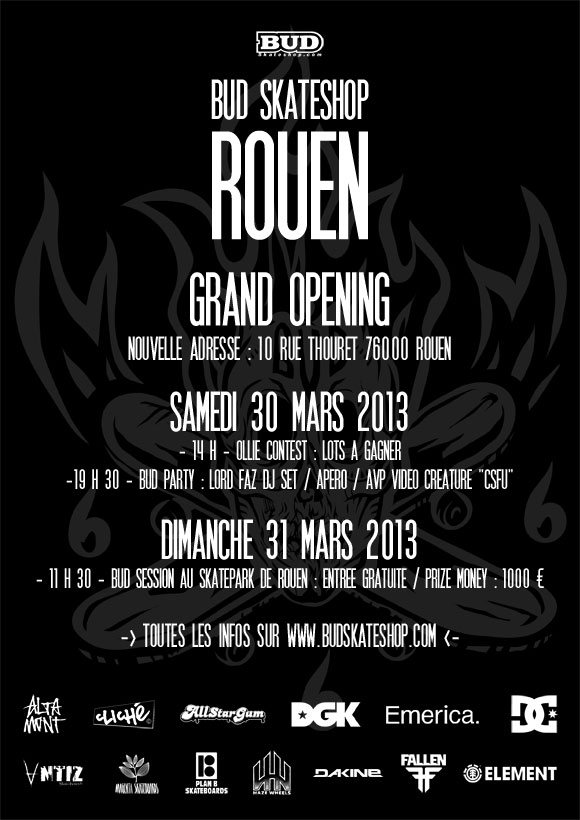 BUD SKATESHOP Rouen Grand Opening : inauguration nouvelle adresse 10 rue Thouret le week end du 30 et 31 mars 2013
