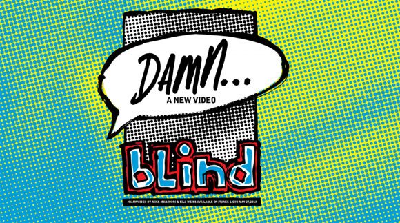 BLIND skateboards avant-premières vidéo Damn Rouen vendredi 24 et Marseille samedi 25 mai 2013