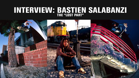Bastien Salabanzi interview TRANSWORLD Magazine The Lost Part