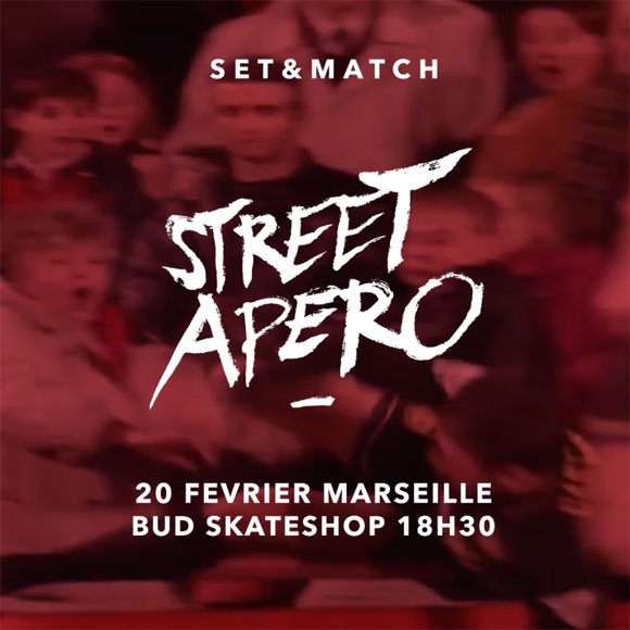 Set Et Match Street Apéro BUD SKATESHOP Marseille vendredi 20 février 2015 18H30