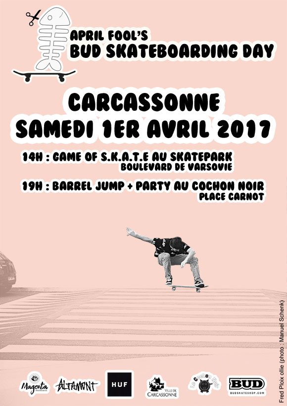 April Fool's BUD Skateboarding Day Carcassonne samedi 1er avril 2017