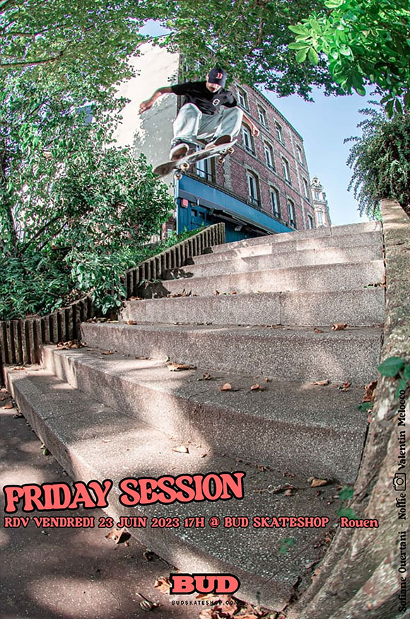 Friday Session BUD SKATESHOP Rouen vendredi 23 juin 2023 Friday Session BUD SKATESHOP Rouen vendredi 23 juin 2023